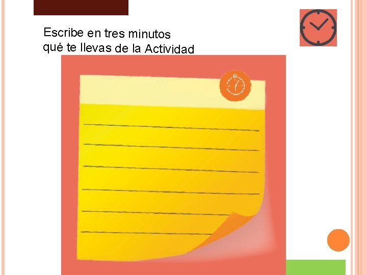 Escribe en tres minutos qué te llevas de la Actividad Escribe en tres minutos qué te llevas de la Actividad