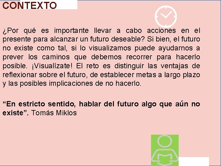 CONTEXTO ¿Por qué es importante llevar a cabo acciones en el presente para alcanzar CONTEXTO ¿Por qué es importante llevar a cabo acciones en el presente para alcanzar