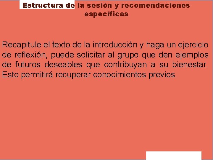 Estructura de la sesión y recomendaciones específicas Recapitule el texto de la introducción y Estructura de la sesión y recomendaciones específicas Recapitule el texto de la introducción y