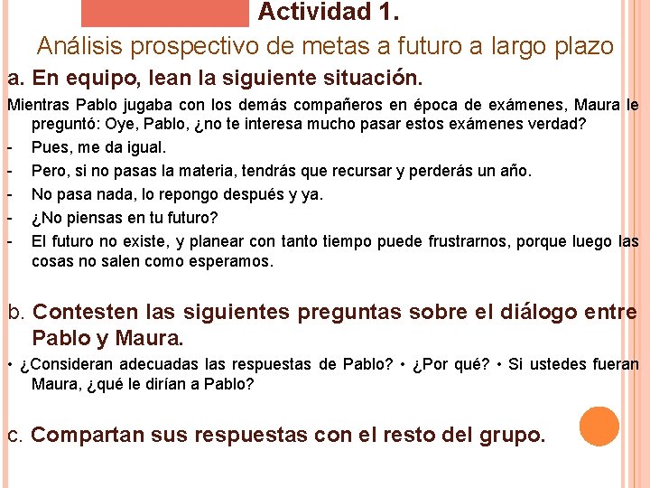 Actividad 1. Análisis prospectivo de metas a futuro a largo plazo a. En equipo, Actividad 1. Análisis prospectivo de metas a futuro a largo plazo a. En equipo,
