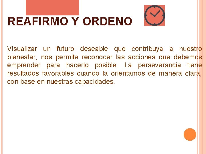 REAFIRMO Y ORDENO Visualizar un futuro deseable que contribuya a nuestro bienestar, nos permite REAFIRMO Y ORDENO Visualizar un futuro deseable que contribuya a nuestro bienestar, nos permite