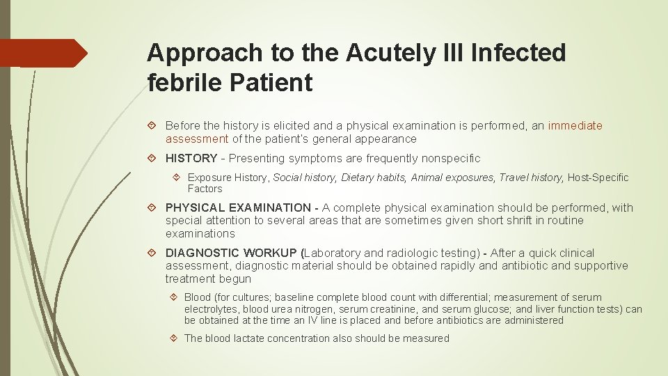 Approach to the Acutely Ill Infected febrile Patient Before the history is elicited and