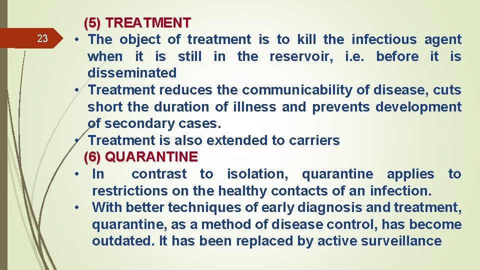 23 • • • (5) TREATMENT The object of treatment is to kill the