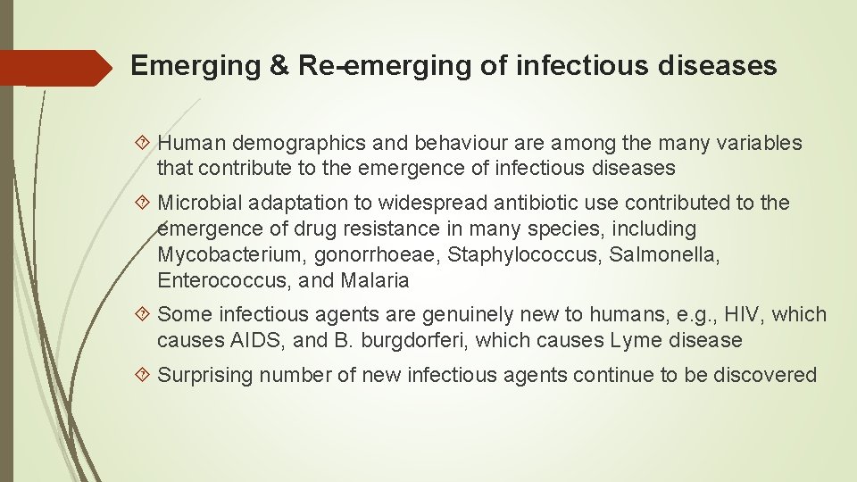 Emerging & Re-emerging of infectious diseases Human demographics and behaviour are among the many