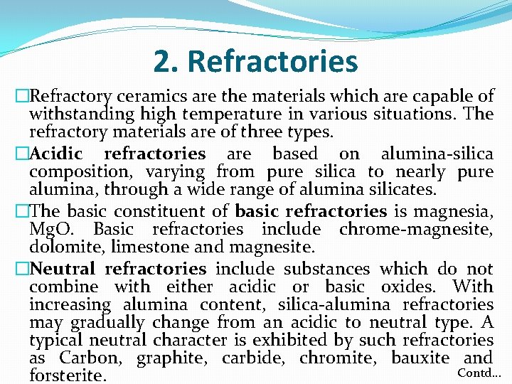 2. Refractories �Refractory ceramics are the materials which are capable of withstanding high temperature