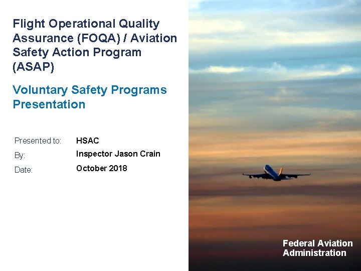 Flight Operational Quality Assurance (FOQA) / Aviation Safety Action Program (ASAP) Voluntary Safety Programs