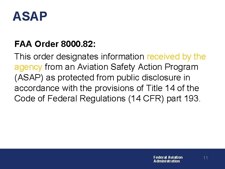 ASAP FAA Order 8000. 82: This order designates information received by the agency from