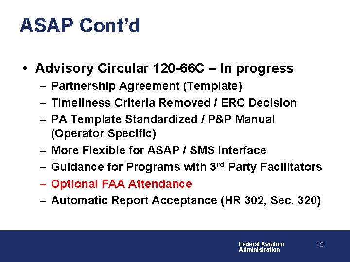 ASAP Cont’d • Advisory Circular 120 -66 C – In progress – Partnership Agreement