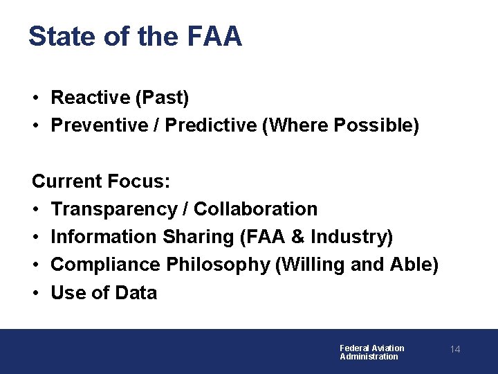 State of the FAA • Reactive (Past) • Preventive / Predictive (Where Possible) Current