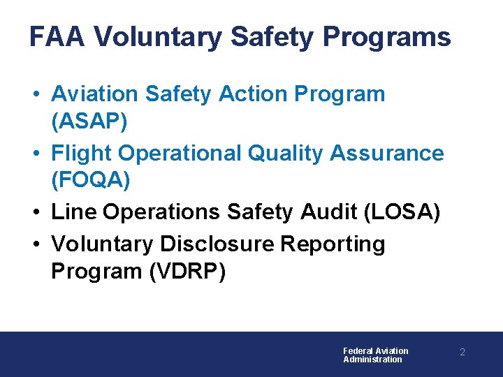 FAA Voluntary Safety Programs • Aviation Safety Action Program (ASAP) • Flight Operational Quality