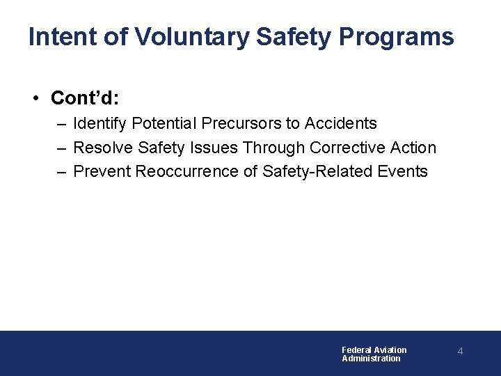 Intent of Voluntary Safety Programs • Cont’d: – Identify Potential Precursors to Accidents –