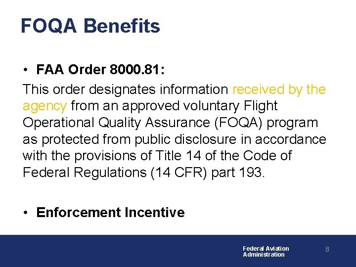 FOQA Benefits • FAA Order 8000. 81: This order designates information received by the