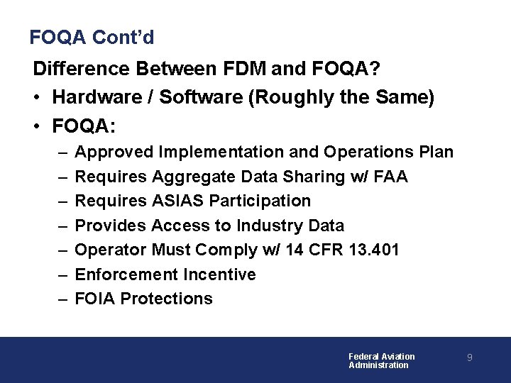 FOQA Cont’d Difference Between FDM and FOQA? • Hardware / Software (Roughly the Same)