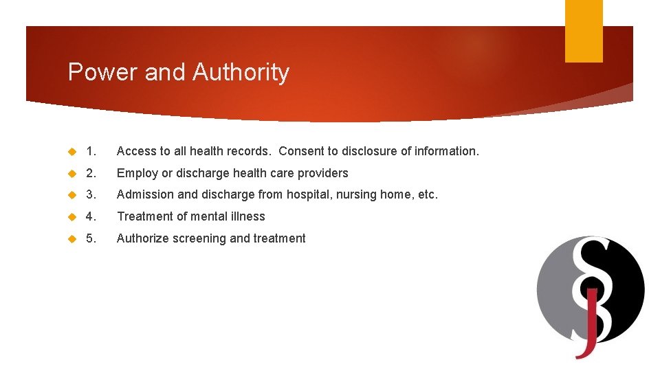 Power and Authority 1. Access to all health records. Consent to disclosure of information.