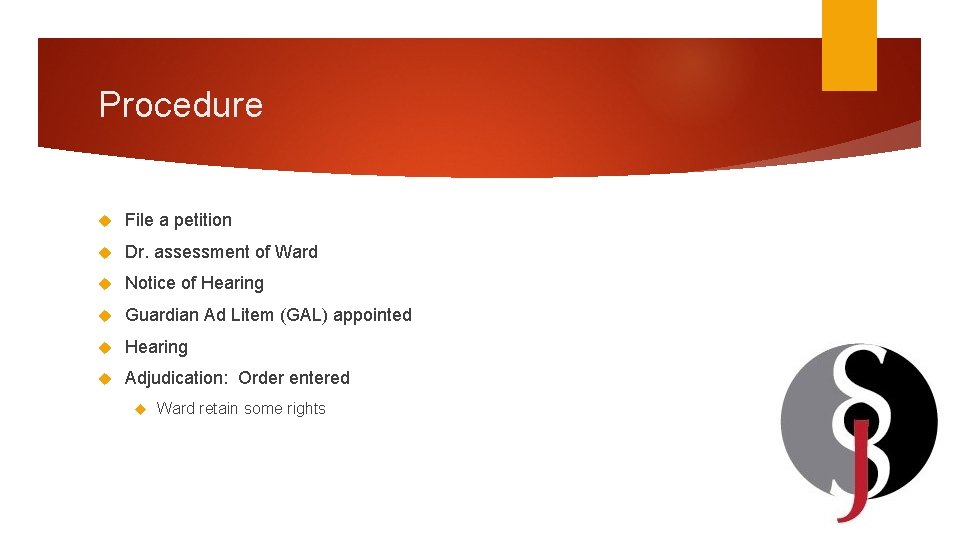Procedure File a petition Dr. assessment of Ward Notice of Hearing Guardian Ad Litem