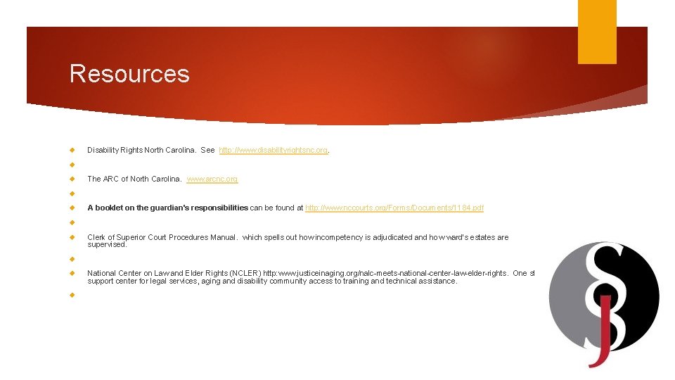Resources Disability Rights North Carolina. See http: //www. disabilityrightsnc. org. The ARC of North