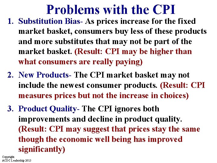 Problems with the CPI 1. Substitution Bias- As prices increase for the fixed market Problems with the CPI 1. Substitution Bias- As prices increase for the fixed market