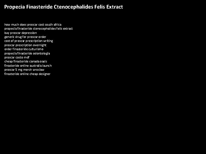 Propecia Finasteride Ctenocephalides Felis Extract how much does proscar cost south africa propecia finasteride