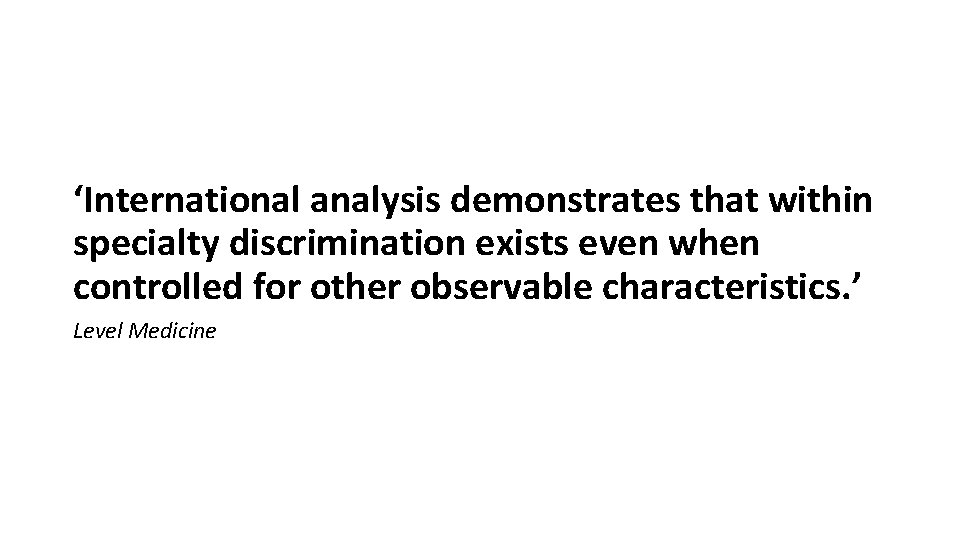‘International analysis demonstrates that within specialty discrimination exists even when controlled for other observable