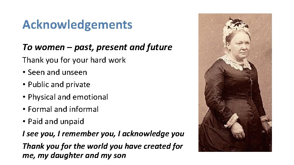 Acknowledgements To women – past, present and future Thank you for your hard work