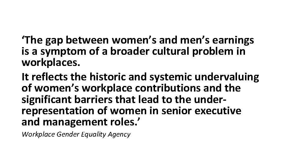 ‘The gap between women’s and men’s earnings is a symptom of a broader cultural