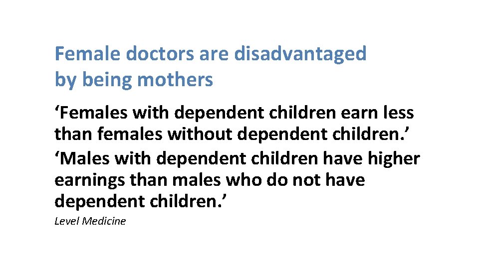 Female doctors are disadvantaged by being mothers ‘Females with dependent children earn less than