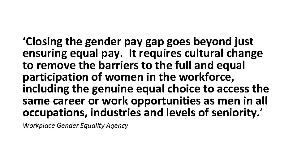 ‘Closing the gender pay gap goes beyond just ensuring equal pay. It requires cultural