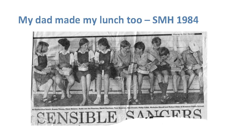 My dad made my lunch too – SMH 1984 