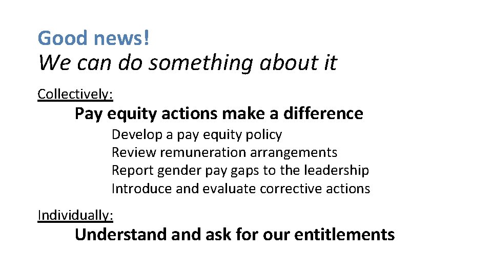 Good news! We can do something about it Collectively: Pay equity actions make a