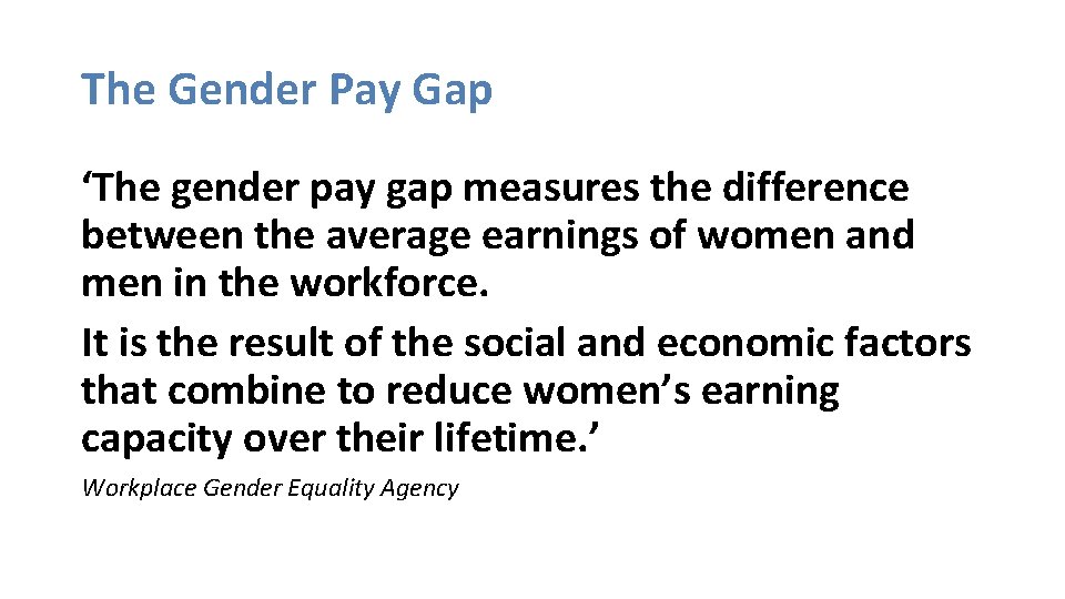 The Gender Pay Gap ‘The gender pay gap measures the difference between the average