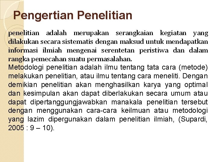 Pengertian Penelitian penelitian adalah merupakan serangkaian kegiatan yang dilakukan secara sistematis dengan maksud untuk Pengertian Penelitian penelitian adalah merupakan serangkaian kegiatan yang dilakukan secara sistematis dengan maksud untuk
