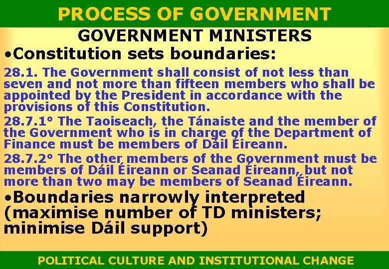 PROCESS OF GOVERNMENT MINISTERS • Constitution sets boundaries: 28. 1. The Government shall consist