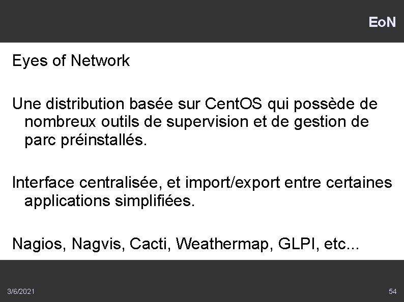 Eo. N Eyes of Network Une distribution basée sur Cent. OS qui possède de