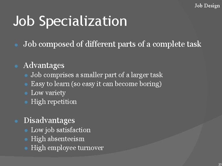 Job Design Job Specialization ● Job composed of different parts of a complete task