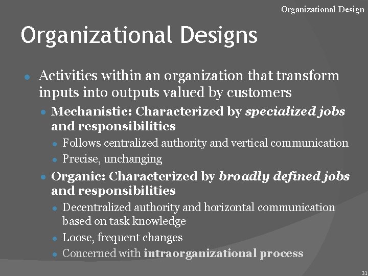 Organizational Designs ● Activities within an organization that transform inputs into outputs valued by