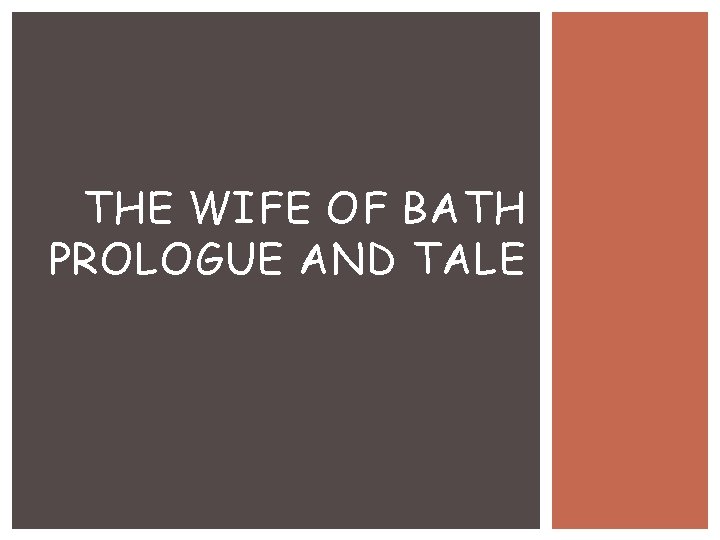 THE WIFE OF BATH PROLOGUE AND TALE 