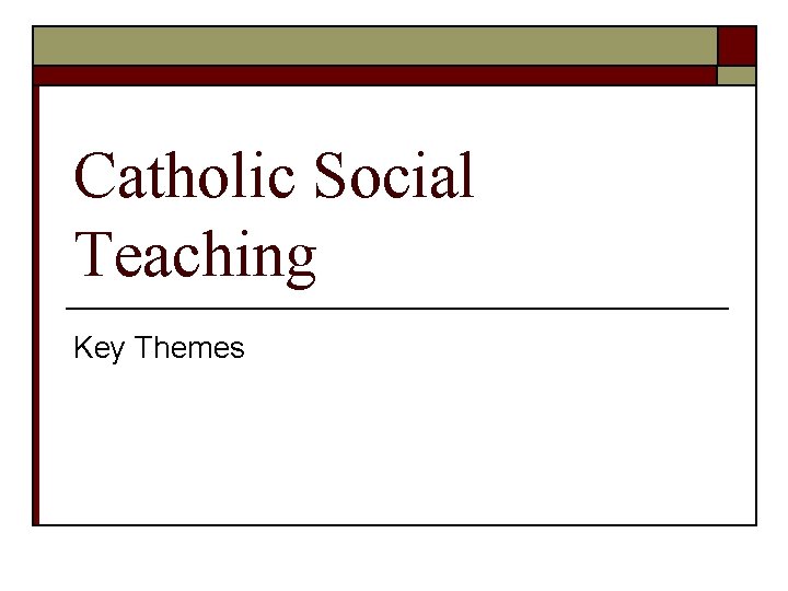 Catholic Social Teaching Key Themes 