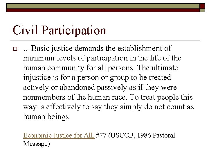 Civil Participation o …Basic justice demands the establishment of minimum levels of participation in