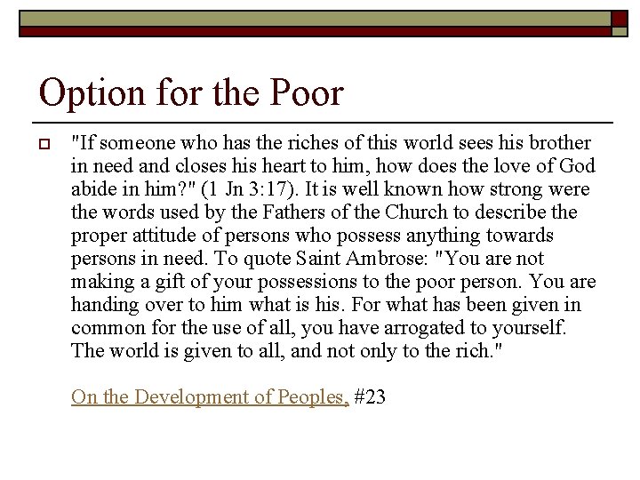 Option for the Poor o "If someone who has the riches of this world