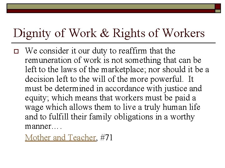 Dignity of Work & Rights of Workers o We consider it our duty to