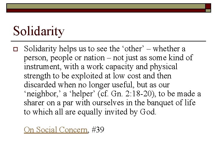 Solidarity o Solidarity helps us to see the ‘other’ – whether a person, people