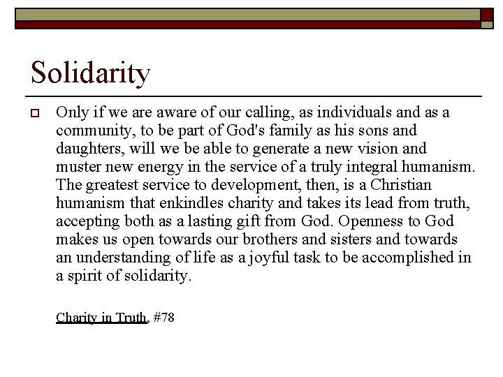 Solidarity o Only if we are aware of our calling, as individuals and as