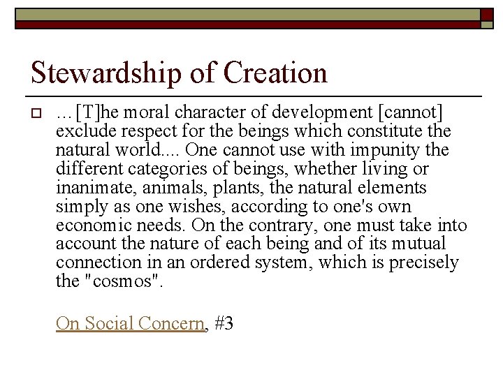 Stewardship of Creation o …[T]he moral character of development [cannot] exclude respect for the