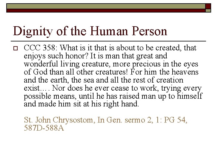 Dignity of the Human Person o CCC 358: What is it that is about