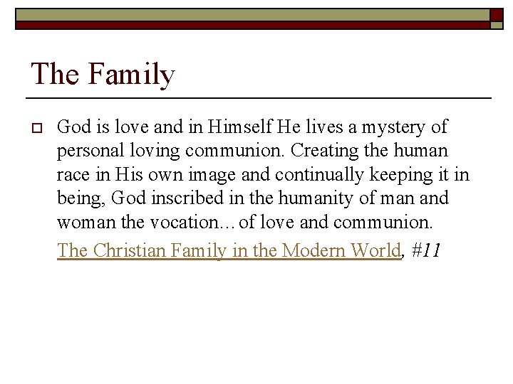 The Family o God is love and in Himself He lives a mystery of