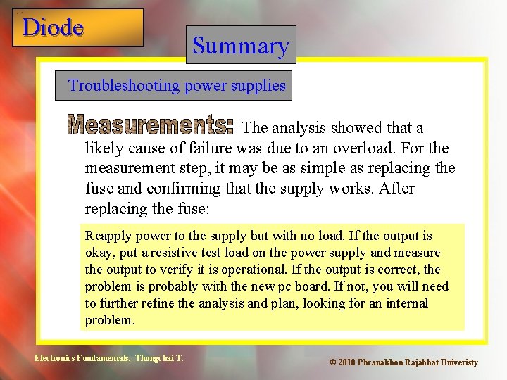 Diode Summary Troubleshooting power supplies The analysis showed that a likely cause of failure