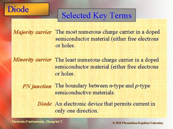 Diode Selected Key Terms Majority carrier The most numerous charge carrier in a doped