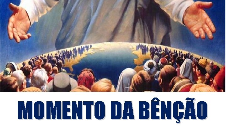 MOMENTO DA BÊNÇÃO 