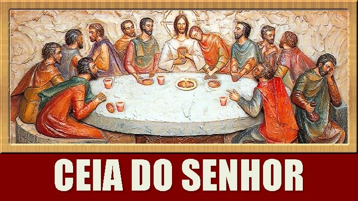 CEIA DO SENHOR 