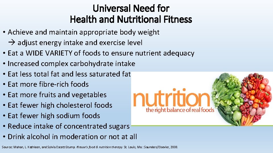 Universal Need for Health and Nutritional Fitness • Achieve and maintain appropriate body weight